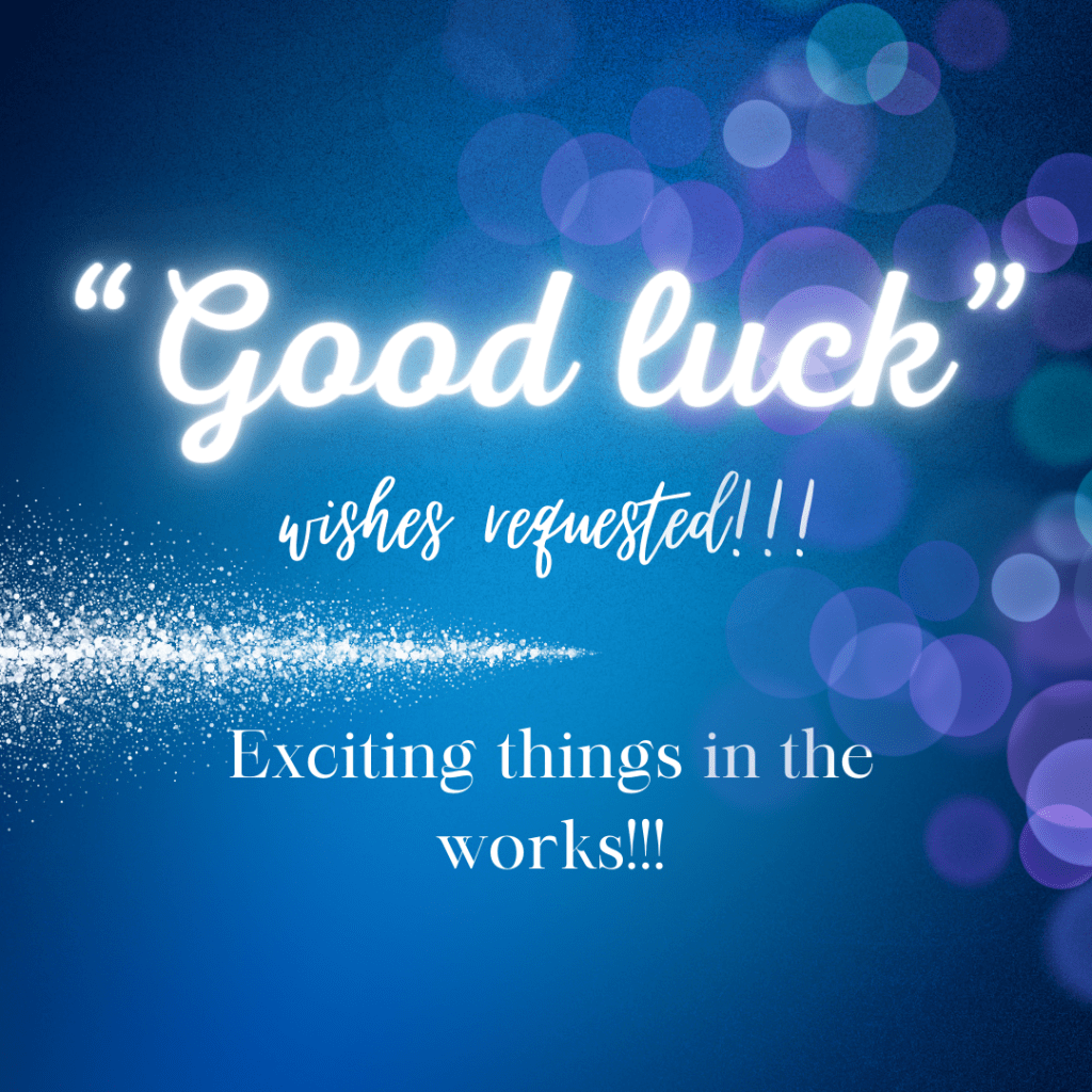 Looking for all the luck I can&nbsp;get!!!